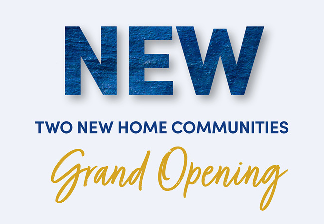 NEW - Two New Home Communities - Grand Opening